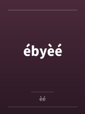 ébyèé