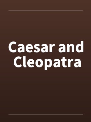 Caesar and Cleopatra